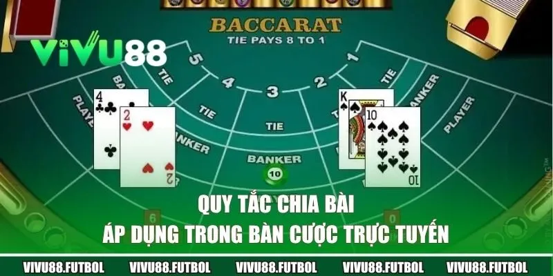 Quy tắc chia bài áp dụng trong bàn cược trực tuyến