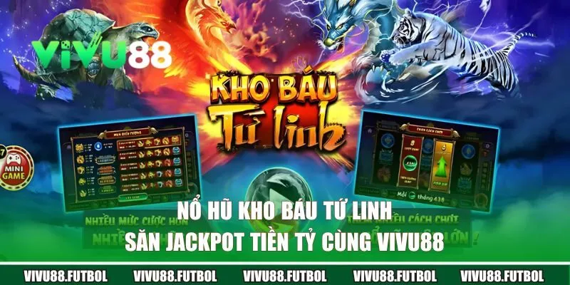 nổ hũ kho báu tứ linh